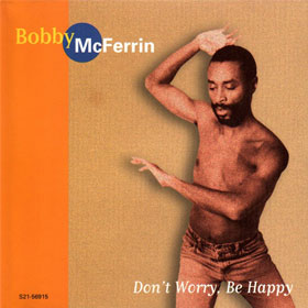 Bobby McFerrin: Don't Worry Be Happy